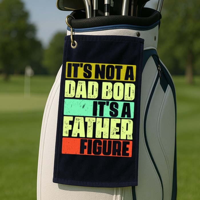 Its Not A Dad Bod Its A Father Figure Funny Vintage Golf Towel