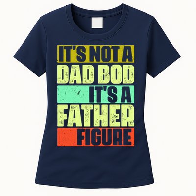 Its Not A Dad Bod Its A Father Figure Funny Vintage Womens T-Shirt