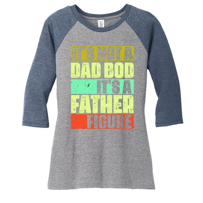 Its Not A Dad Bod Its A Father Figure Funny Vintage Women's Tri-Blend 3/4-Sleeve Raglan Shirt