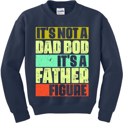 Its Not A Dad Bod Its A Father Figure Funny Vintage Kids Sweatshirt