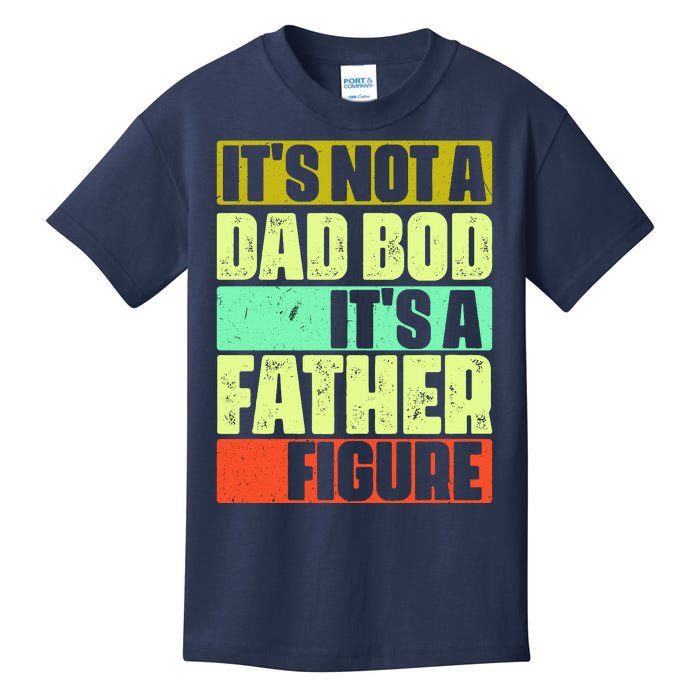 Its Not A Dad Bod Its A Father Figure Funny Vintage Kids T-Shirt