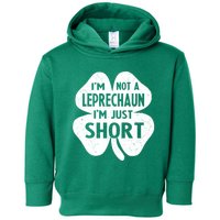 I'm Not A Leprechaun I'm Just Short St Patrick's Day Funny Toddler Hoodie