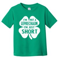 I'm Not A Leprechaun I'm Just Short St Patrick's Day Funny Toddler T-Shirt