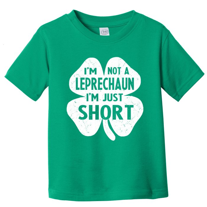 I'm Not A Leprechaun I'm Just Short St Patrick's Day Funny Toddler T-Shirt