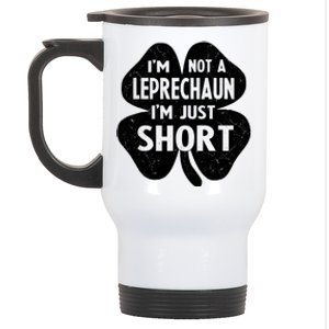 I'm Not A Leprechaun I'm Just Short St Patrick's Day Funny Stainless Steel Travel Mug