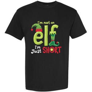 IM Not An Elf Im Just Short Funny Christmas Matching Family Garment-Dyed Heavyweight T-Shirt