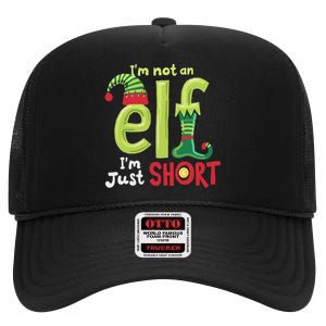 IM Not An Elf Im Just Short Funny Christmas Matching Family High Crown Mesh Back Trucker Hat