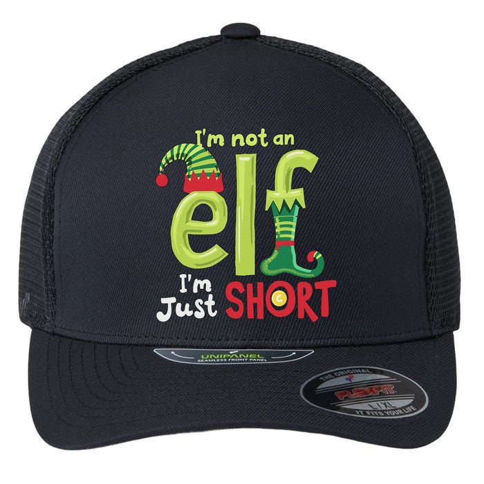 IM Not An Elf Im Just Short Funny Christmas Matching Family Flexfit Unipanel Trucker Cap