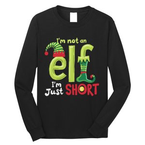 IM Not An Elf Im Just Short Funny Christmas Matching Family Long Sleeve Shirt