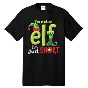 IM Not An Elf Im Just Short Funny Christmas Matching Family Tall T-Shirt