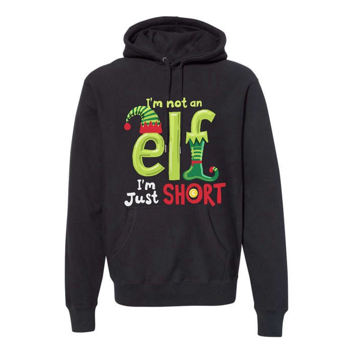 IM Not An Elf Im Just Short Funny Christmas Matching Family Premium Hoodie