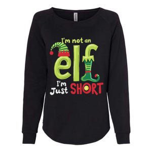 IM Not An Elf Im Just Short Funny Christmas Matching Family Womens California Wash Sweatshirt