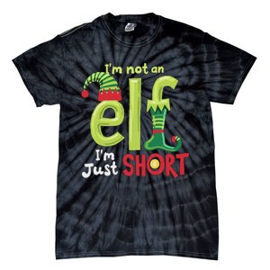 IM Not An Elf Im Just Short Funny Christmas Matching Family Tie-Dye T-Shirt