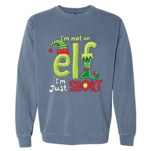 IM Not An Elf Im Just Short Funny Christmas Matching Family Garment-Dyed Sweatshirt