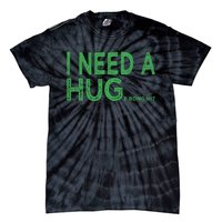 I Need A Huge Bong Hit Funny Weed Joke Tie-Dye T-Shirt