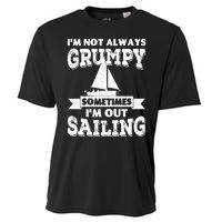 IM Not Always Grumpy Sometimes IM Out Sailing Cooling Performance Crew T-Shirt