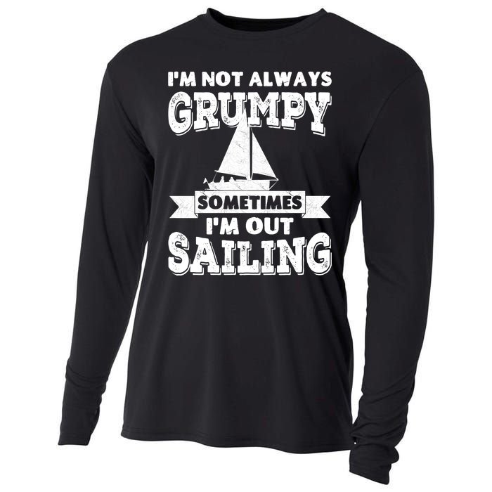 IM Not Always Grumpy Sometimes IM Out Sailing Cooling Performance Long Sleeve Crew