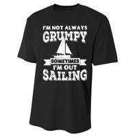 IM Not Always Grumpy Sometimes IM Out Sailing Performance Sprint T-Shirt