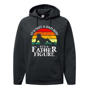 Its Not A Dad Bod Its A Father Figure Funny Sexy Performance Fleece Hoodie