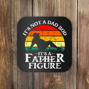 Its Not A Dad Bod Its A Father Figure Funny Sexy Coaster