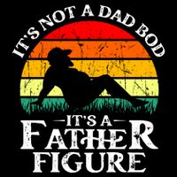 Its Not A Dad Bod Its A Father Figure Funny Sexy Flatbill Hat
