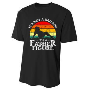 Its Not A Dad Bod Its A Father Figure Funny Sexy Performance Sprint T-Shirt