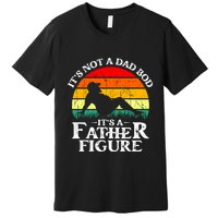 Its Not A Dad Bod Its A Father Figure Funny Sexy Premium T-Shirt