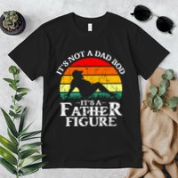 Its Not A Dad Bod Its A Father Figure Funny Sexy Premium T-Shirt