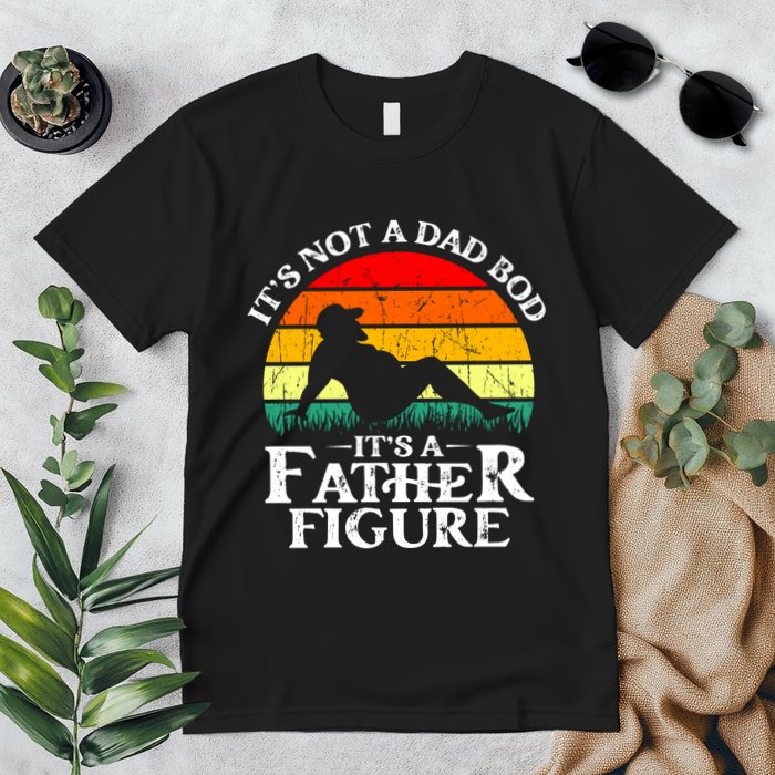 Its Not A Dad Bod Its A Father Figure Funny Sexy Premium T-Shirt
