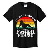 Its Not A Dad Bod Its A Father Figure Funny Sexy Kids T-Shirt