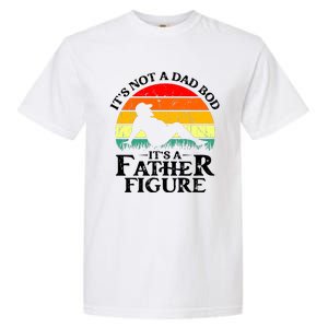 Its Not A Dad Bod Its A Father Figure Funny Sexy Garment-Dyed Heavyweight T-Shirt