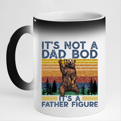 Its Not A Dad Bod Its A Father Figure Funny Bear Beer Lovers Cute Gift 11oz Black Color Changing Mug