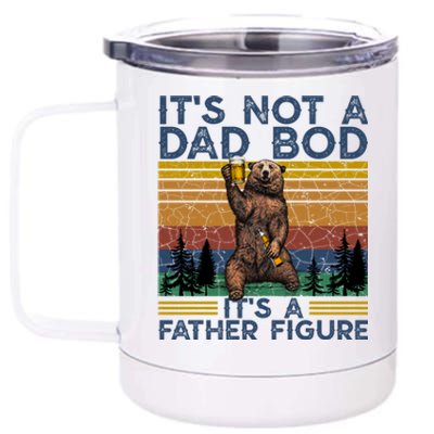 Its Not A Dad Bod Its A Father Figure Funny Bear Beer Lovers Cute Gift 12 oz Stainless Steel Tumbler Cup