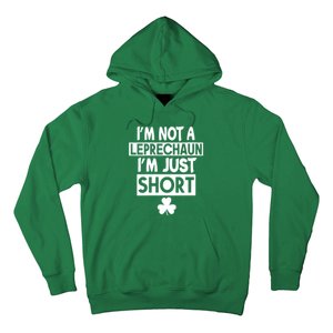 I'm Not A Leprechaun I'm Just Short St Patrick's Day Funny Hoodie