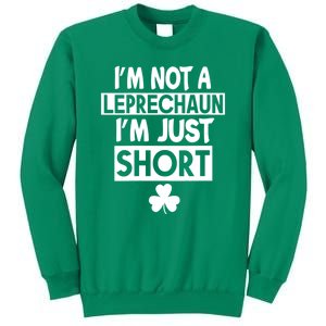 I'm Not A Leprechaun I'm Just Short St Patrick's Day Funny Sweatshirt