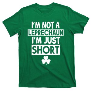 I'm Not A Leprechaun I'm Just Short St Patrick's Day Funny T-Shirt