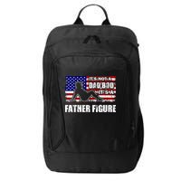 Its Not A Dad Bod Its A Father Figure Funny USA Sexy City Backpack