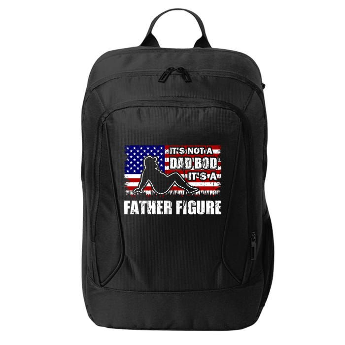 Its Not A Dad Bod Its A Father Figure Funny USA Sexy City Backpack
