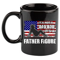Its Not A Dad Bod Its A Father Figure Funny USA Sexy 11oz C Handle Ceramic Mug