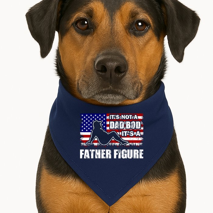 Its Not A Dad Bod Its A Father Figure Funny USA Sexy USA-Made Doggie Bandana