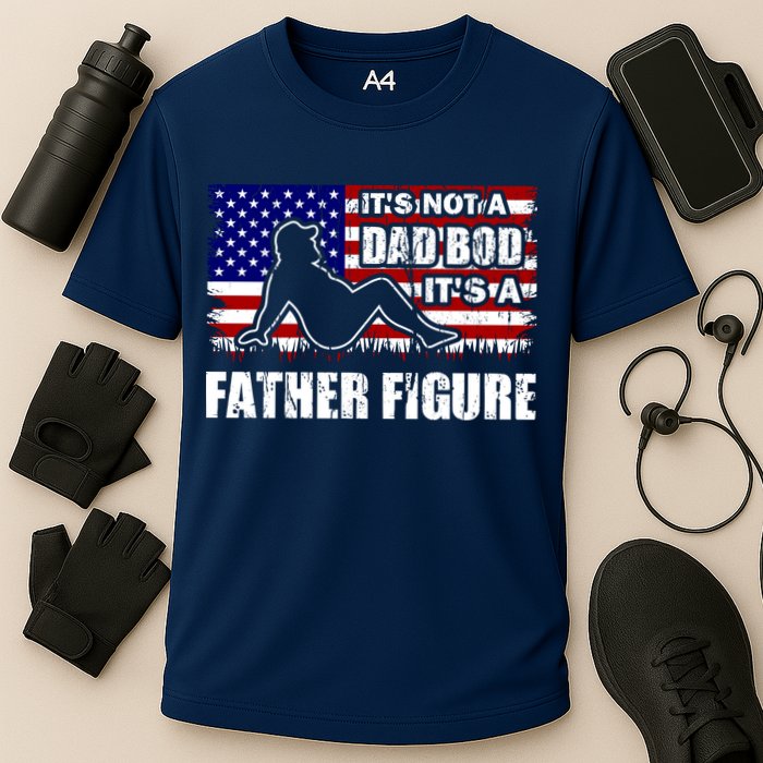 Its Not A Dad Bod Its A Father Figure Funny USA Sexy Cooling Performance Crew T-Shirt
