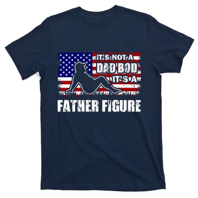 Its Not A Dad Bod Its A Father Figure Funny USA Sexy T-Shirt