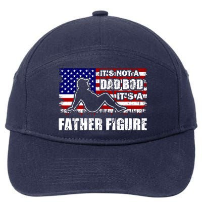 Its Not A Dad Bod Its A Father Figure Funny USA Sexy 7-Panel Snapback Hat