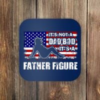 Its Not A Dad Bod Its A Father Figure Funny USA Sexy Coaster