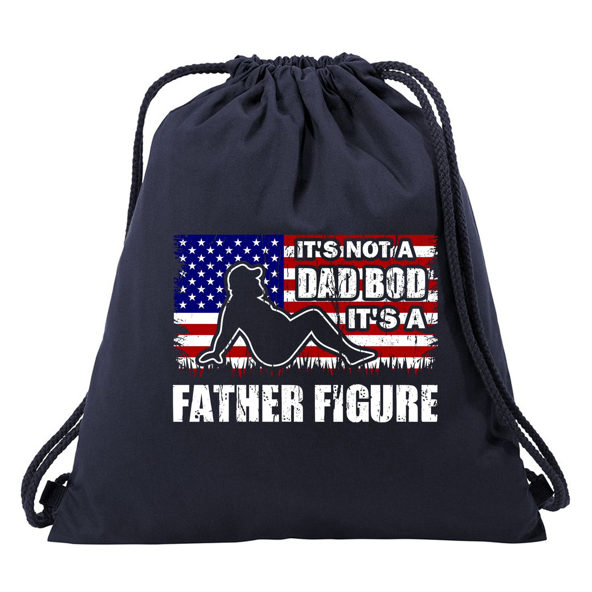 Its Not A Dad Bod Its A Father Figure Funny USA Sexy Drawstring Bag