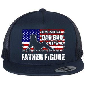 Its Not A Dad Bod Its A Father Figure Funny USA Sexy Flat Bill Trucker Hat