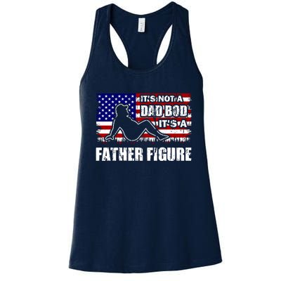 Its Not A Dad Bod Its A Father Figure Funny USA Sexy Women's Racerback Tank