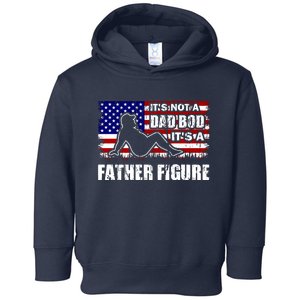 Its Not A Dad Bod Its A Father Figure Funny USA Sexy Toddler Hoodie