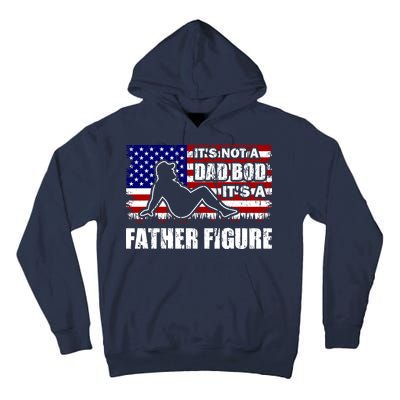Its Not A Dad Bod Its A Father Figure Funny USA Sexy Tall Hoodie