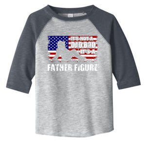 Its Not A Dad Bod Its A Father Figure Funny USA Sexy Toddler Fine Jersey T-Shirt